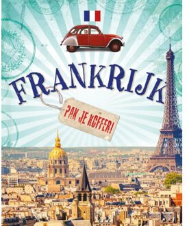 Frankrijk - Pak Je Koffer! - Clive Gifford