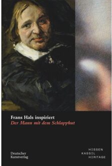 Frans Hals Inspiriert - Museumslandschaft Hessen Kassel - Wissenschaftliche Reihe - Justus Lange