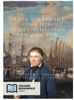 Frans Naerebout (1748-1818) en het Vlissingen van zijn tijd - Dirk H.A. Kolff - ebook