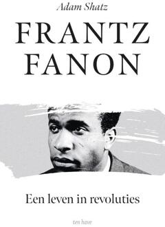 Frantz Fanon -  Adam Shatz (ISBN: 9789025913076)