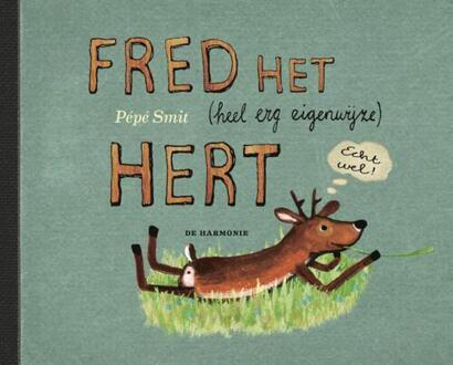 Fred het (heel erg eigenwijze) hert - Boek Pépé Smit (9076168660)