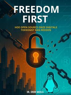 Freedom First -  Ir. Erik Mols (ISBN: 9789465380148)