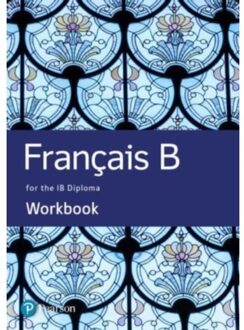 French B For The Ib Diploma Workbook - Pearson International Baccalaureate Diploma: International - Marie-Laure Delvallee