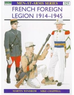 French Foreign Legion, 1914-45 - Martin Windrow