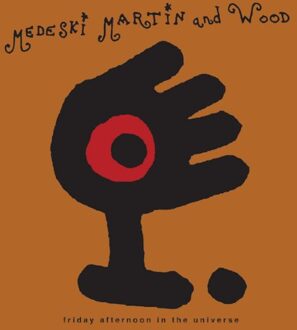 Friday Afternoon In The Universe - Martin Medeski & Wood