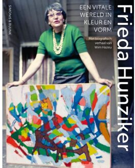 Frieda Hunziker (1908-1966) - Een Vitale Wereld In Kleur En Vorm - Wim Hazeu