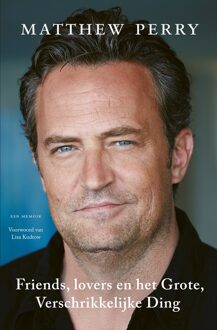 Friends, lovers en het grote, verschrikkelijke ding - Matthew Perry - ebook