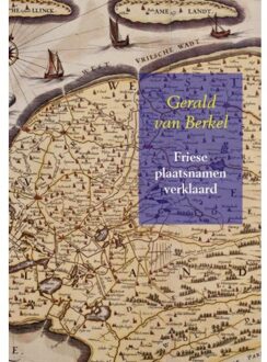 Friese plaatsnamen verklaard - Boek Gerald van Berkel (9463180273)