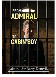 From Admiral To Cabin Boy - Admiral Barry Domvile