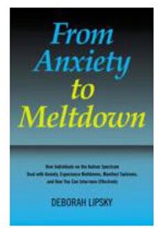 From Anxiety to Meltdown