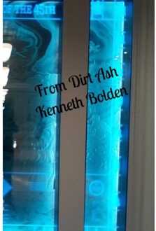 From Dirt Ash Kenneth Bolden - Kenneth D. Bolden
