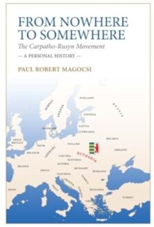 From Nowhere To Somewhere - Paul Robert Magocsi