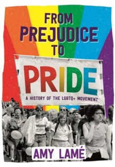 From Prejudice To Pride: A History Of Lgbtq+ Movement - Amy Lame