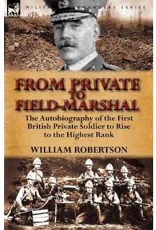 From Private To Field-Marshal - William Robertson