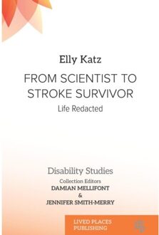 From Scientist To Stroke Survivor - Disability Studies - Elly Katz
