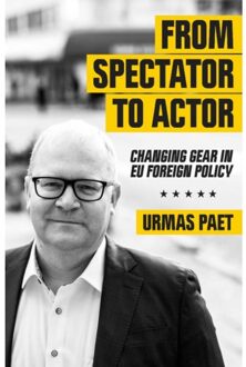 From Spectator To Actor: Changing Gear In Eu Foreign Policy - Urmas Paet
