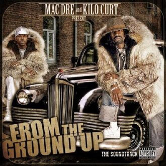 From The Ground Up - Mac Dre & Kilo Kurt