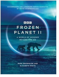 Frozen Planet Ii - Bbc Books - Mark Brownlow