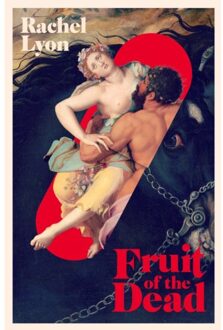 Fruit Of The Dead - Rachel Lyon