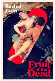 Fruit Of The Dead - Rachel Lyon