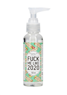 Fuck Me Like 2020 - Waterbased Lubricant - 3 fl oz / 100 ml