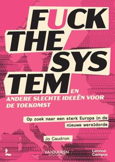 Fuck the system, en andere slechte ideeën voor de toekomst -  Jo Caudron (ISBN: 9789020998207)