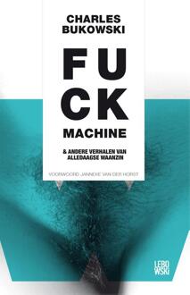 Fuckmachine en andere verhalen van alledaagse waanzin - eBook Charles Bukowski (9048819784)