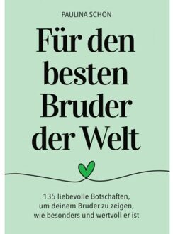 Für Den Besten Bruder Der Welt: 135 Liebevolle Botschaften, Um Deinem Bruder Zu Zeigen, - Paulina Schön