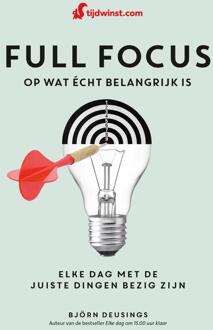 Full focus op wat écht belangrijk is -  Björn Deusings (ISBN: 9789043933834)