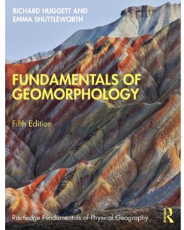 Fundamentals Of Geomorphology - Routledge Fundamentals Of Physical Geography - Huggett, Richard (University of