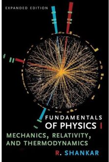 Fundamentals Of Physics : Mechanics, Relativity, And Thermodynamics - Ramamurti Shankar