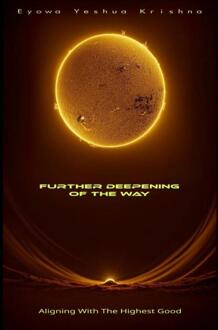 Further Deepening of the Way (Compact Version) -  Eyowa Yeshua Krishna (ISBN: 9789465312927)