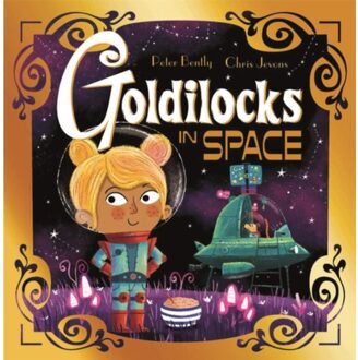 Futuristic Fairy Tales: Goldilocks In Space - Futuristic Fairy Tales - Peter Bently
