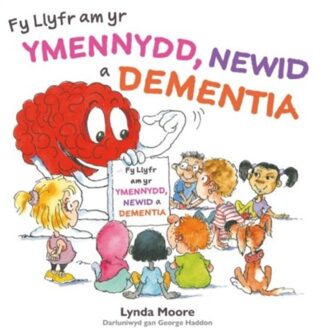 Fy Llyfr Am Yr Ymennydd, Newid A Dementia - Lynda Moore