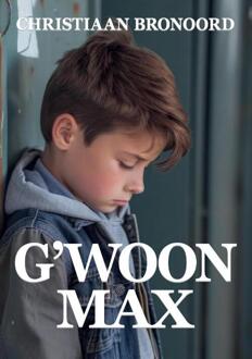 G'woon Max -  Christiaan Bronoord (ISBN: 9789465112435)