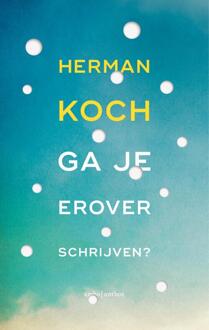 Ga je erover schrijven? -  Herman Koch (ISBN: 9789026370526)