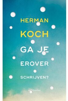 Ga Je Erover Schrijven? - Herman Koch
