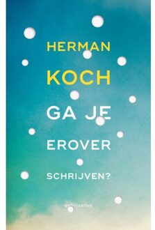 Ga Je Erover Schrijven? - Herman Koch