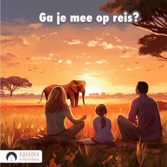 Ga Je Mee Op Reis? - Koekoek Kinderboek