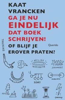 Ga je nu eindelijk dat boek schrijven! -  Kaat Vrancken (ISBN: 9789021485669)
