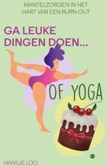 Ga leuke dingen doen... Of yoga -  Hansje Loo (ISBN: 9789465282923)