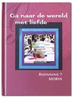 Ga naar de wereld met liefde - Boek Morya (9075702213)