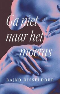 Ga niet naar het moeras -  Rajko Disseldorp (ISBN: 9789048868445)
