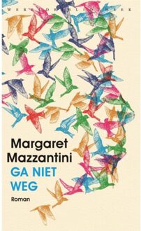 Ga Niet Weg - Wereldbibliotheekklassiekers - Margaret Mazzantini