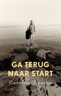 Ga terug naar start - Carolien Spaans - ebook