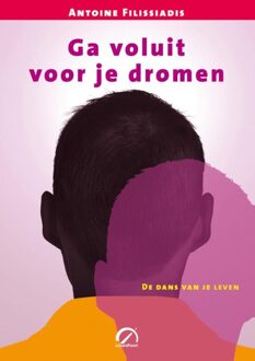 Ga voluit voor je dromen - eBook Antoine Filissiadis (9077556915)