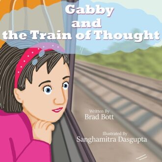 Gabby And The Train Of Thought - Brad Bott