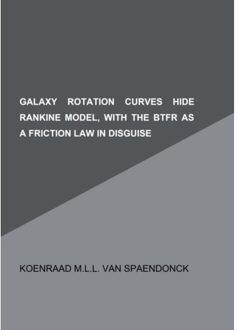 Galaxy rotation curves hide Rankine model, with the BTFR as a friction law in disguise