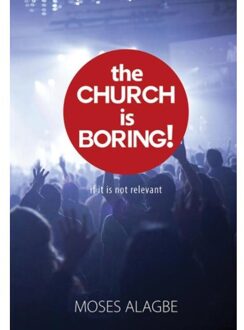 Galilee The Church is Boring! - Boek Moses Alagbe (9077607765)