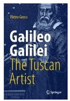 Galileo Galilei, The Tuscan Artist